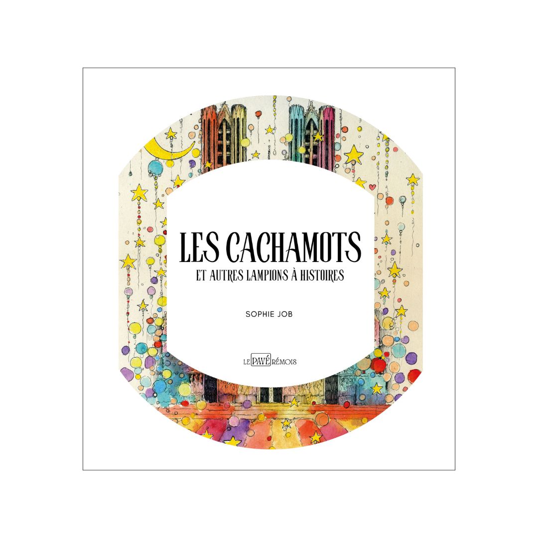 Les Cachamots et autres lampions à histoires
